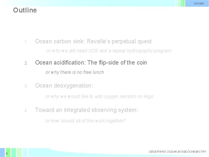OUTLINE Outline 1. Ocean carbon sink: Revelle’s perpetual quest or why we still need