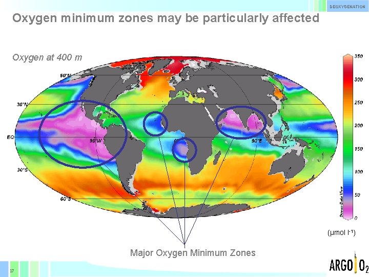 DEOXYGENATION Oxygen minimum zones may be particularly affected Oxygen at 400 m (µmol l-1)
