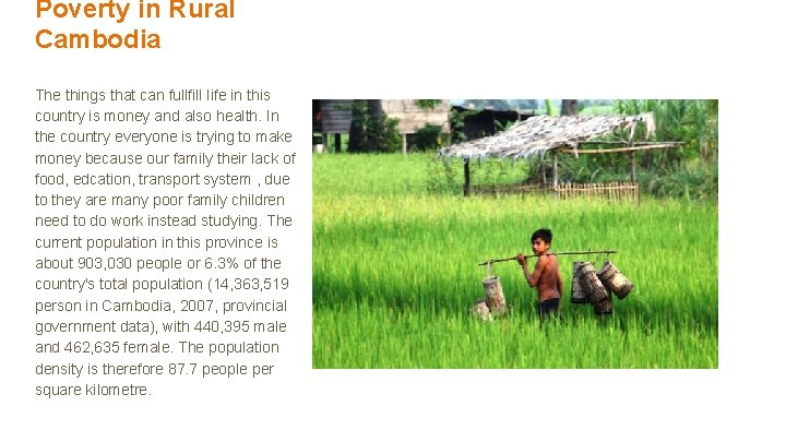 Poverty in Rural Cambodia The things that can fullfill life in this country is