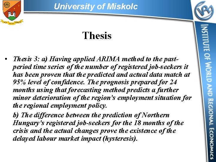 University of Miskolc Thesis • Thesis 3: a) Having applied ARIMA method to the