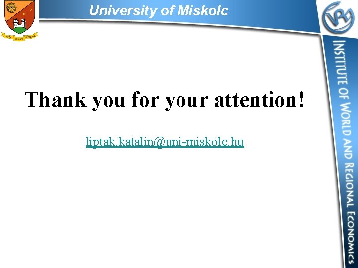 University of Miskolc Thank you for your attention! liptak. katalin@uni-miskolc. hu 