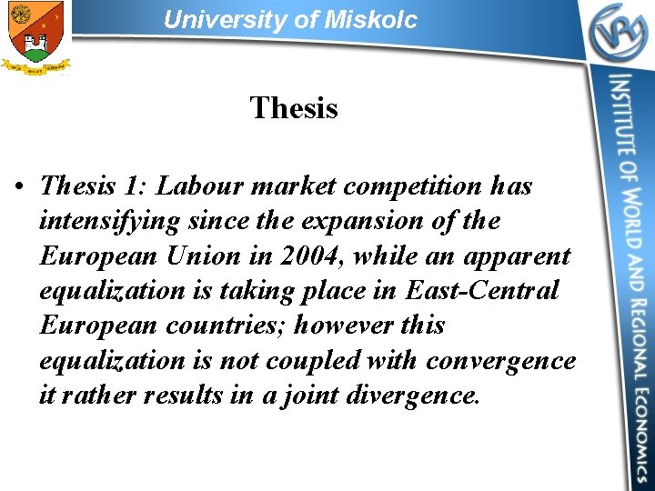University of Miskolc Thesis • Thesis 1: Labour market competition has intensifying since the