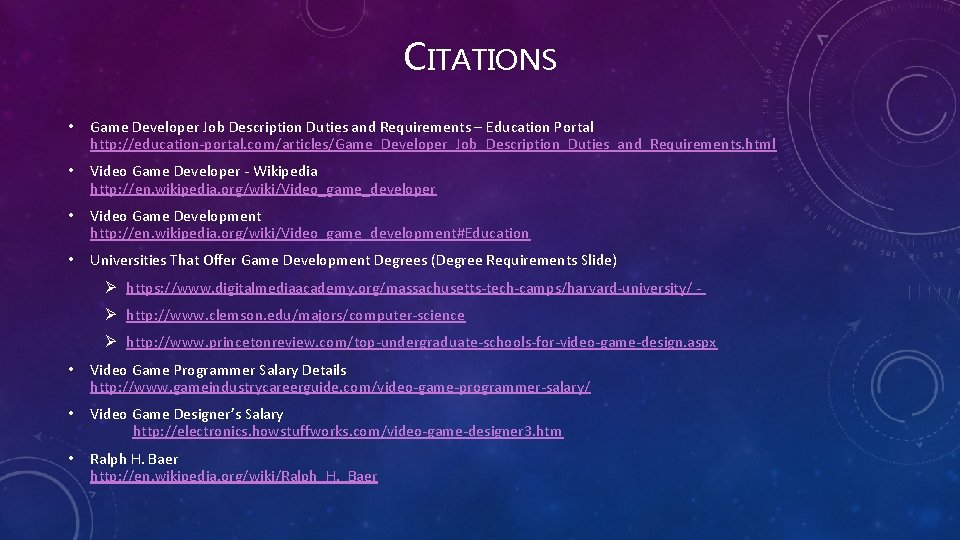 CITATIONS • Game Developer Job Description Duties and Requirements – Education Portal http: //education-portal.