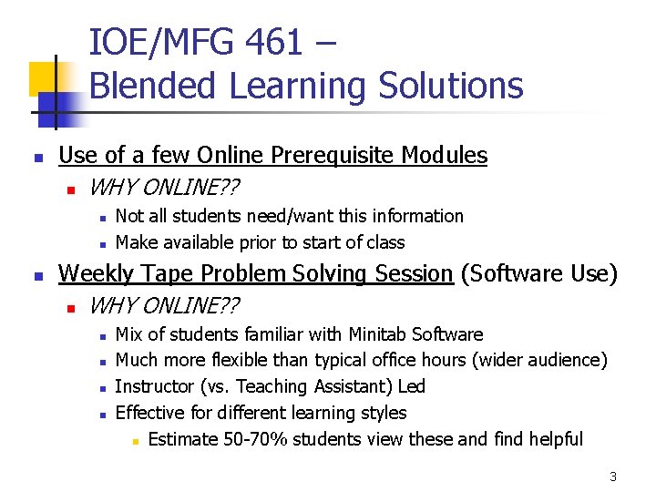 IOE/MFG 461 – Blended Learning Solutions n Use of a few Online Prerequisite Modules