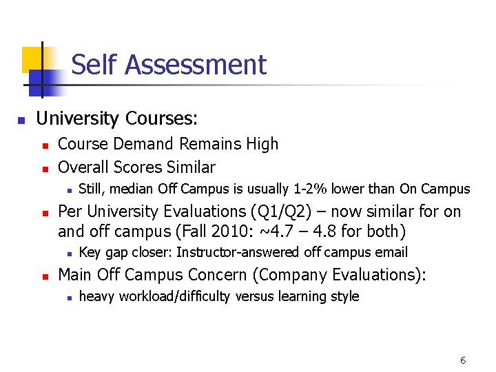 Self Assessment n University Courses: n n Course Demand Remains High Overall Scores Similar