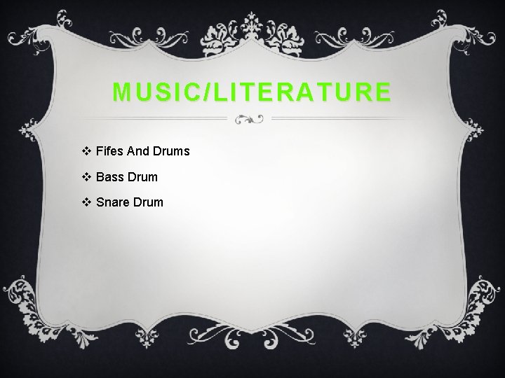 MUSIC/LITERATURE v Fifes And Drums v Bass Drum v Snare Drum 