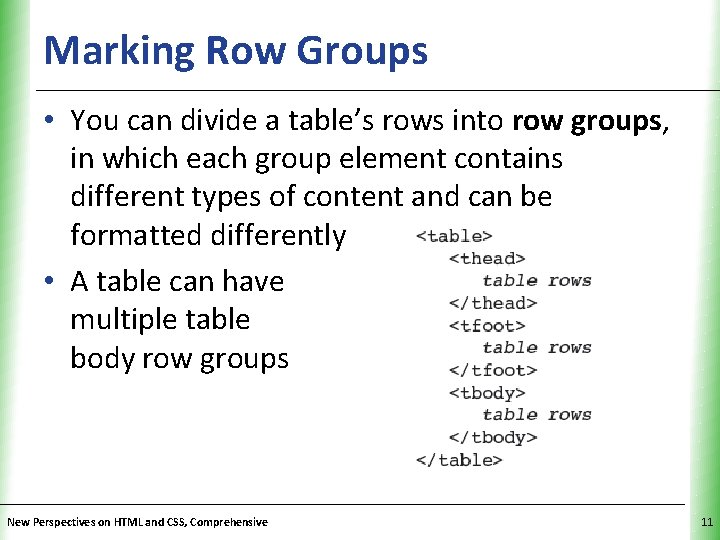 Marking Row Groups XP • You can divide a table’s rows into row groups, Marking Row Groups XP • You can divide a table’s rows into row groups,