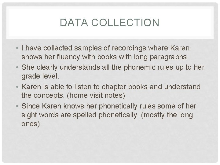 DATA COLLECTION • I have collected samples of recordings where Karen shows her fluency