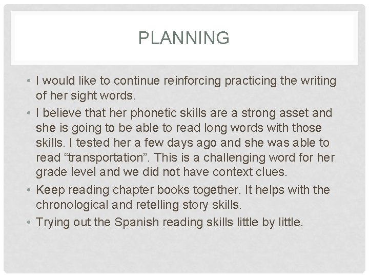 PLANNING • I would like to continue reinforcing practicing the writing of her sight