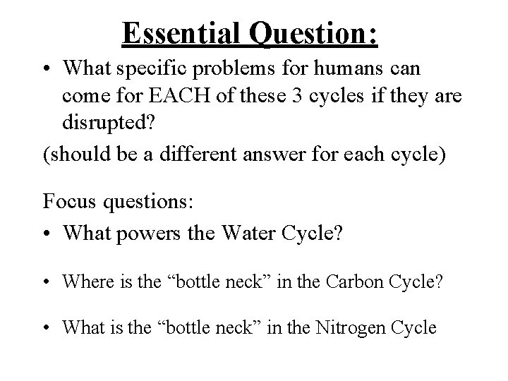 Essential Question: • What specific problems for humans can come for EACH of these