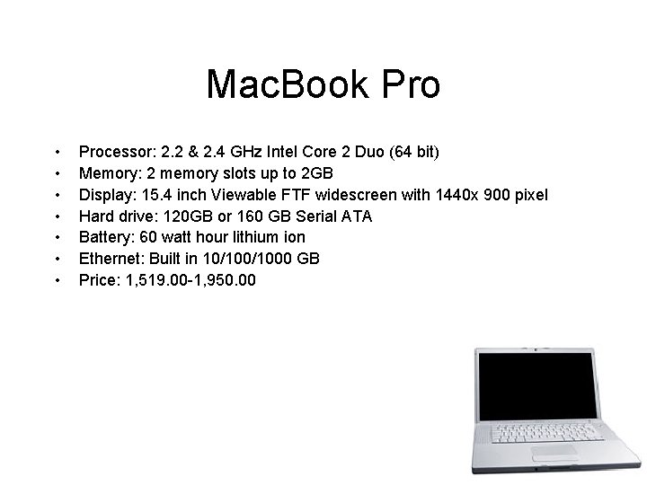 Mac. Book Pro • • Processor: 2. 2 & 2. 4 GHz Intel Core