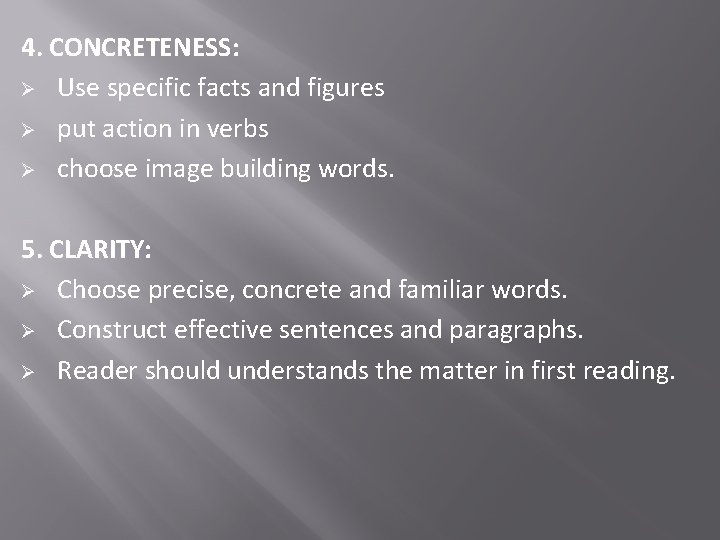 4. CONCRETENESS: Ø Use specific facts and figures Ø put action in verbs Ø