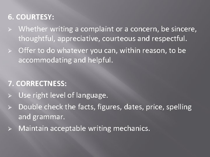 6. COURTESY: Ø Whether writing a complaint or a concern, be sincere, thoughtful, appreciative,
