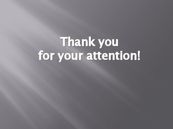 Thank you for your attention! 