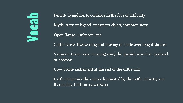 Vocab Persist- to endure; to continue in the face of difficulty Myth- story or