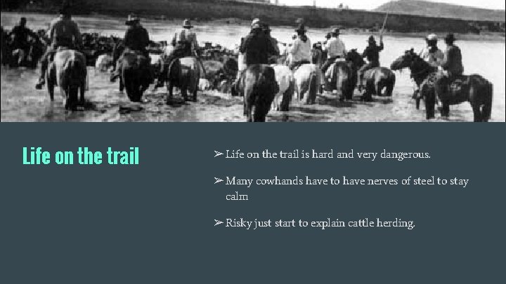 Life on the trail ➢ Life on the trail is hard and very dangerous.