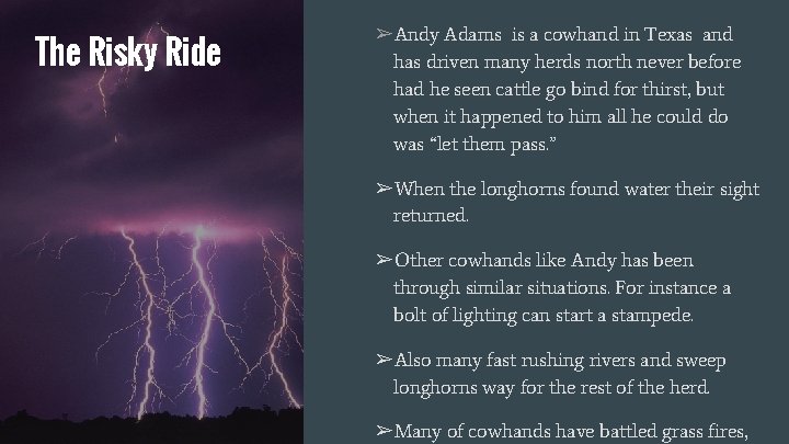 The Risky Ride ➢Andy Adams is a cowhand in Texas and has driven many