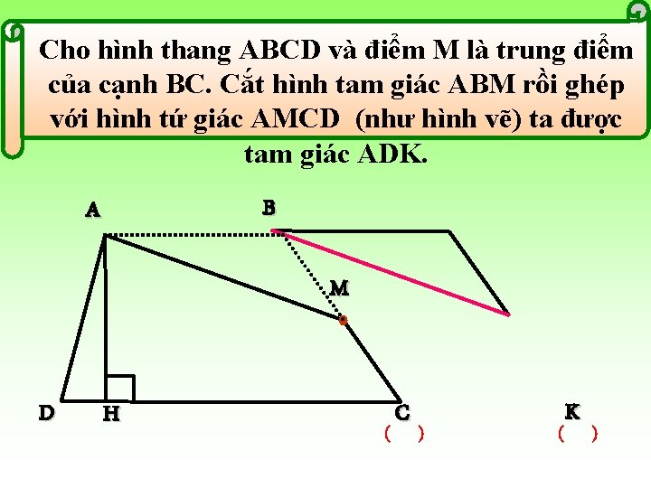 Cho hình thang ABCD và điểm M là trung điểm của cạnh BC. Cắt