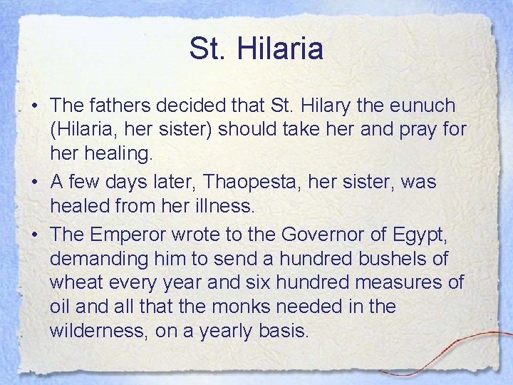 St. Hilaria • The fathers decided that St. Hilary the eunuch (Hilaria, her sister)