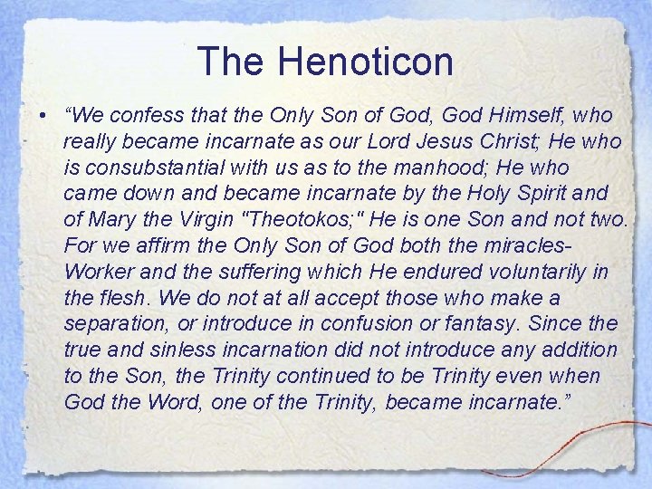 The Henoticon • “We confess that the Only Son of God, God Himself, who