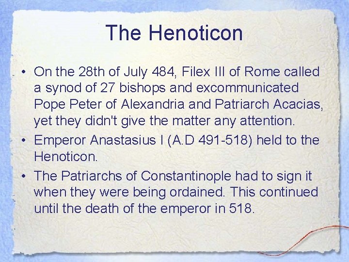 The Henoticon • On the 28 th of July 484, Filex III of Rome