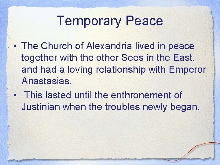 Temporary Peace • The Church of Alexandria lived in peace together with the other