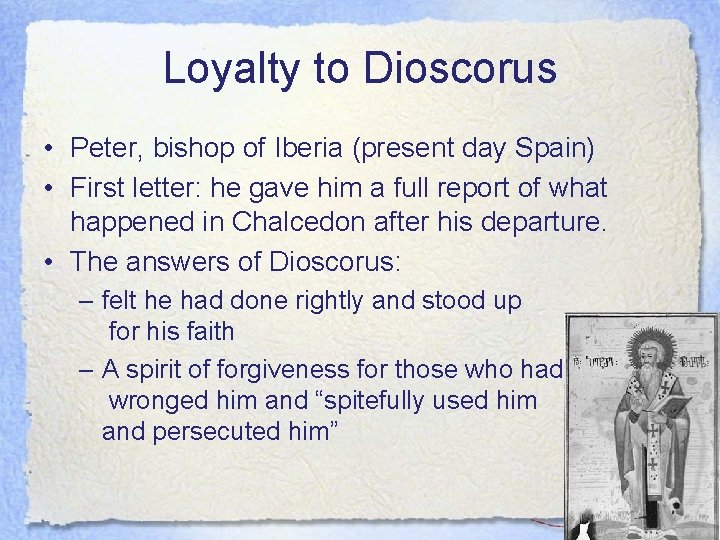 Loyalty to Dioscorus • Peter, bishop of Iberia (present day Spain) • First letter: