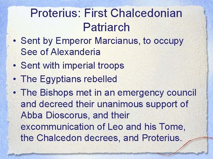 Proterius: First Chalcedonian Patriarch • Sent by Emperor Marcianus, to occupy See of Alexanderia