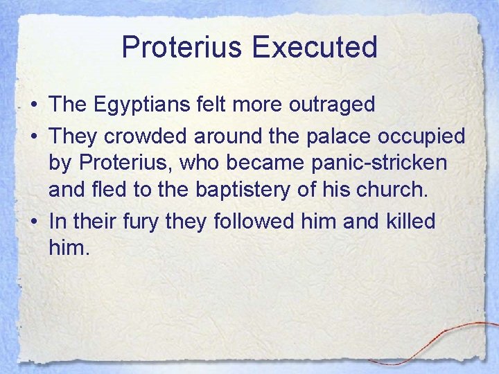 Proterius Executed • The Egyptians felt more outraged • They crowded around the palace