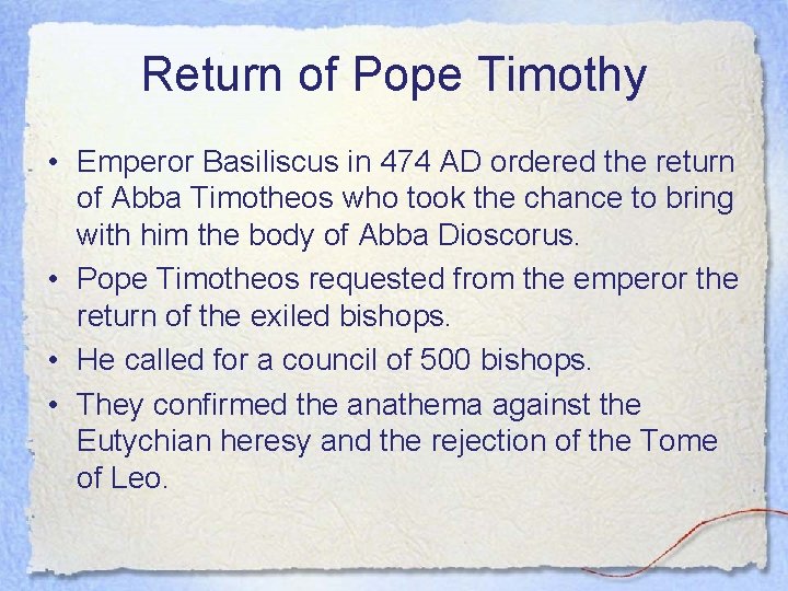 Return of Pope Timothy • Emperor Basiliscus in 474 AD ordered the return of