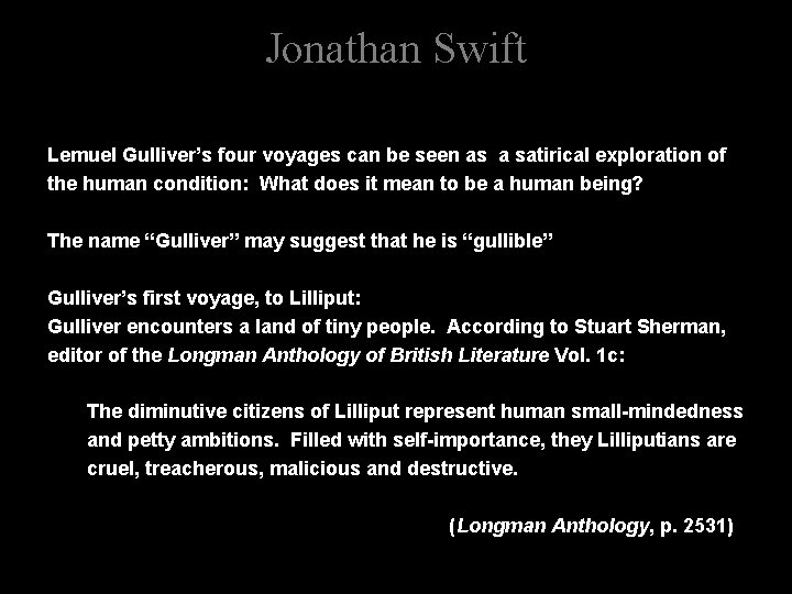 Jonathan Swift Lemuel Gulliver’s four voyages can be seen as a satirical exploration of