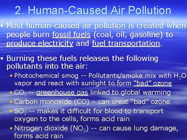 2. Human-Caused Air Pollution § Most human-caused air pollution is created when people burn