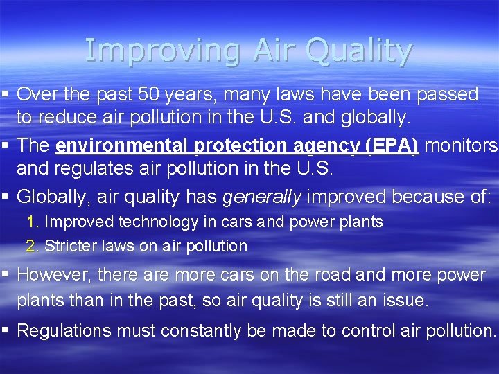 Improving Air Quality § Over the past 50 years, many laws have been passed