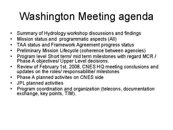 Washington Meeting agenda • • • Summary of Hydrology workshop discussions and findings Mission