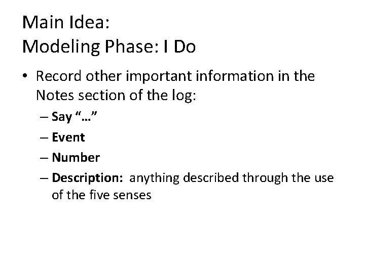 Main Idea: Modeling Phase: I Do • Record other important information in the Notes