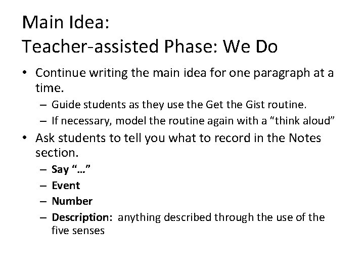 Main Idea: Teacher-assisted Phase: We Do • Continue writing the main idea for one