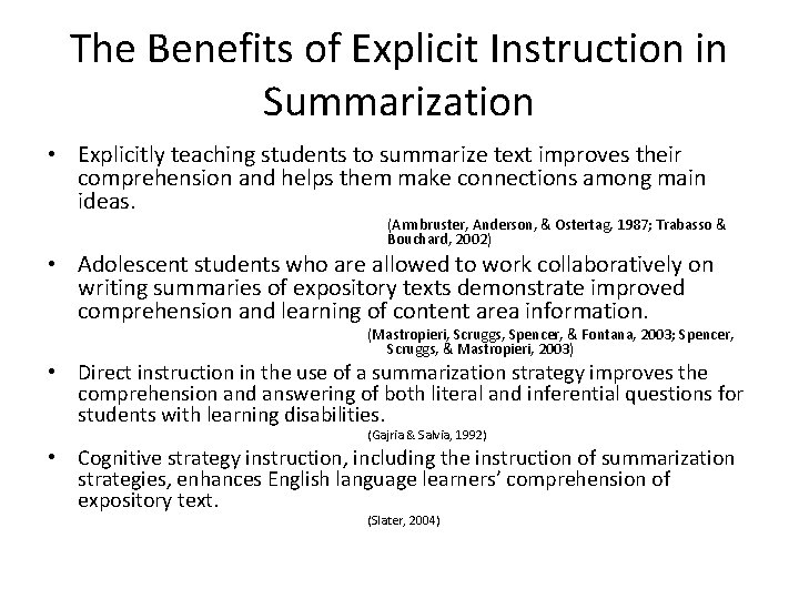 The Benefits of Explicit Instruction in Summarization • Explicitly teaching students to summarize text