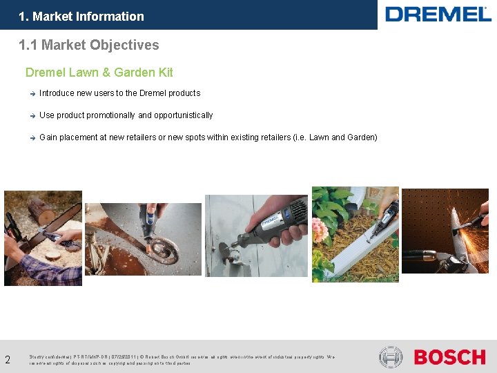 1. Market Information 1. 1 Market Objectives Dremel Lawn & Garden Kit 2 è