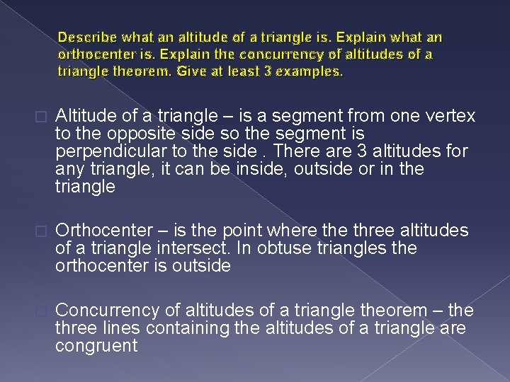 Describe what an altitude of a triangle is. Explain what an orthocenter is. Explain