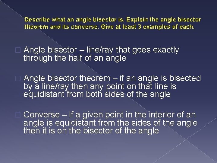 Describe what an angle bisector is. Explain the angle bisector theorem and its converse.