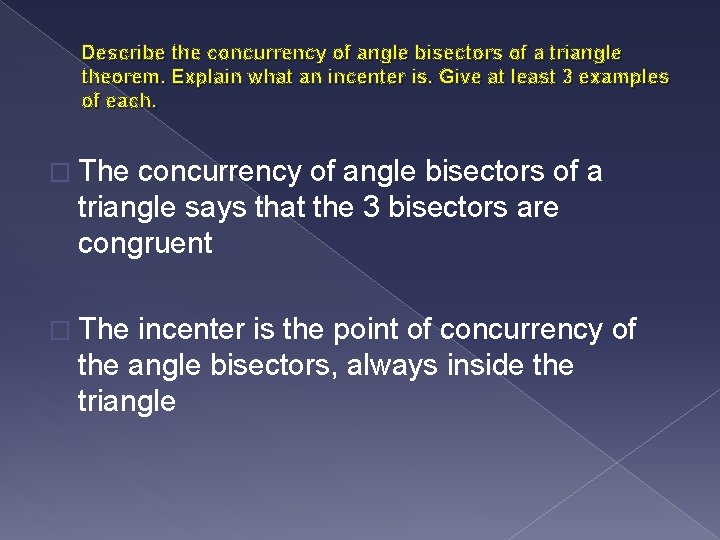 Describe the concurrency of angle bisectors of a triangle theorem. Explain what an incenter