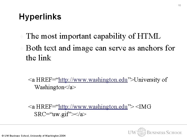 16 Hyperlinks ¨ The most important capability of HTML ¨ Both text and image 16 Hyperlinks ¨ The most important capability of HTML ¨ Both text and image