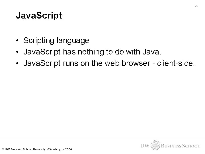 23 Java. Script • Scripting language • Java. Script has nothing to do with 23 Java. Script • Scripting language • Java. Script has nothing to do with