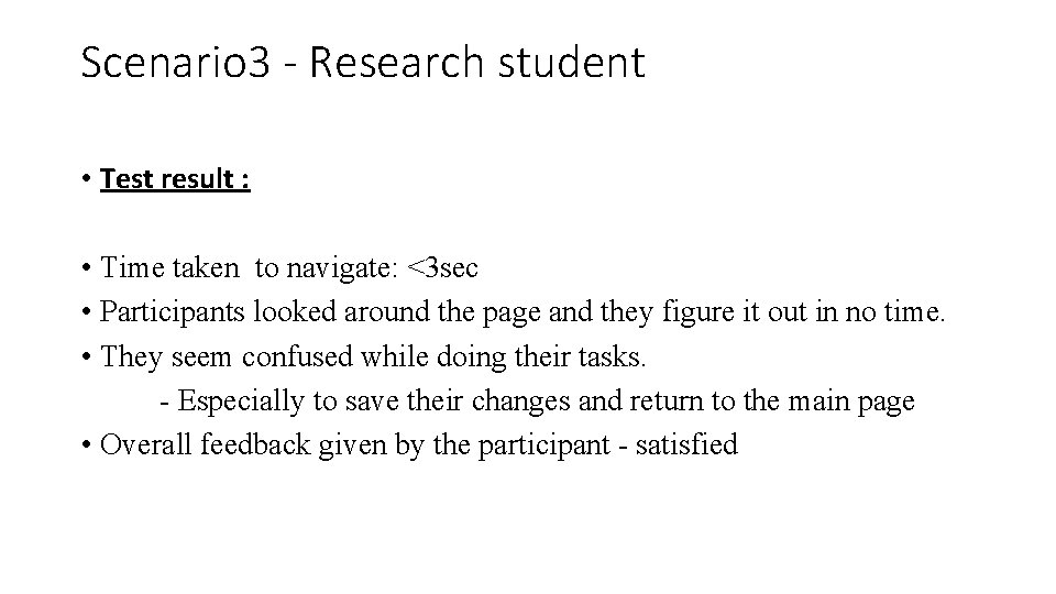 Scenario 3 - Research student • Test result : • Time taken to navigate: