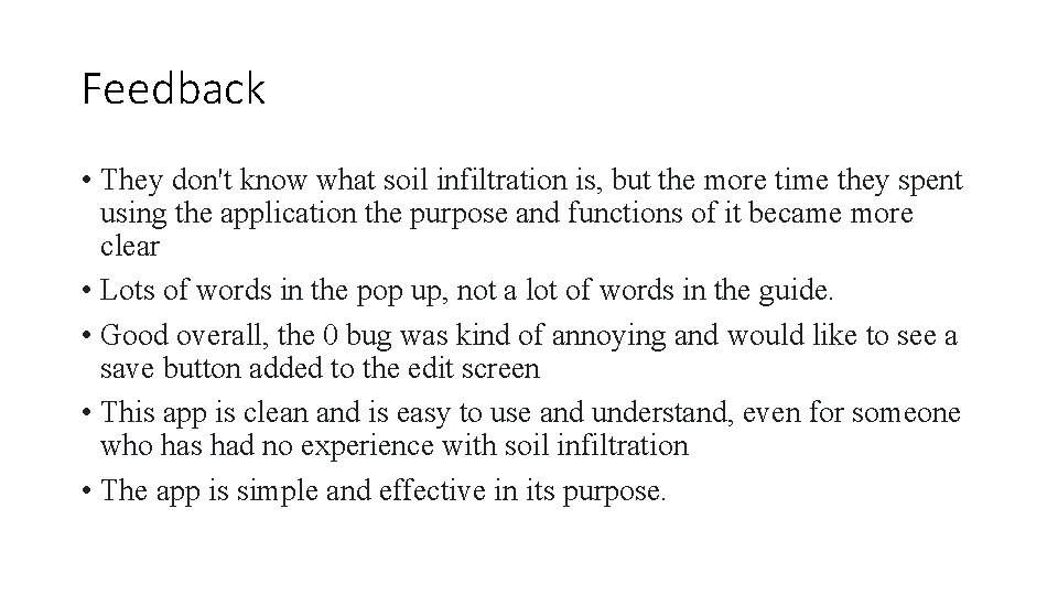Feedback • They don't know what soil infiltration is, but the more time they