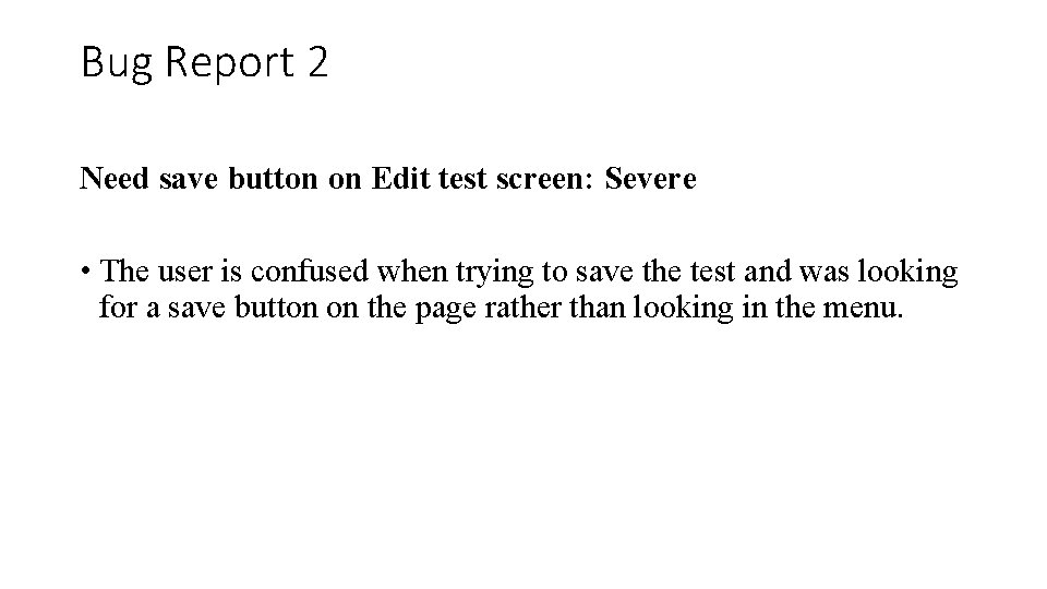 Bug Report 2 Need save button on Edit test screen: Severe • The user