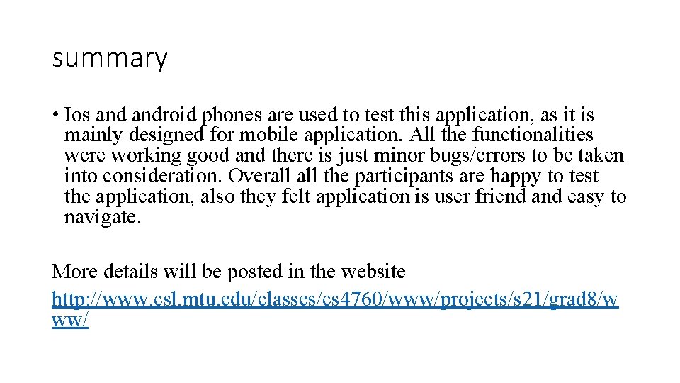 summary • Ios android phones are used to test this application, as it is