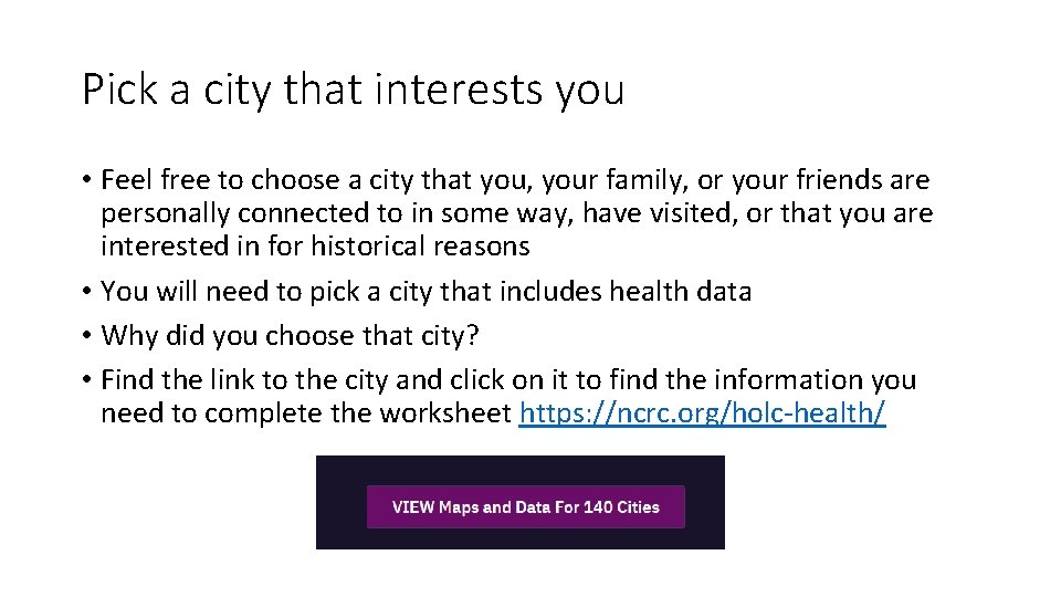 Pick a city that interests you • Feel free to choose a city that