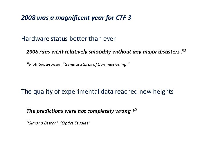 2008 was a magnificent year for CTF 3 Hardware status better than ever 2008