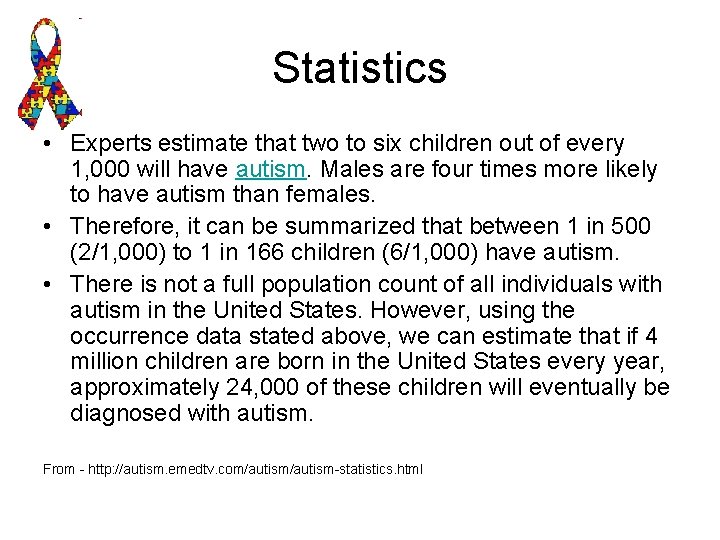 Statistics • Experts estimate that two to six children out of every 1, 000